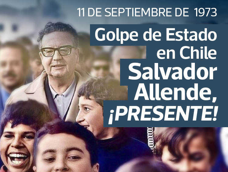 11 DE SEPTIEMBRE: GOLPE DE ESTADO A CHILE - SALVADOR ALLENDE VIVE EN LXS TRABAJADORXS