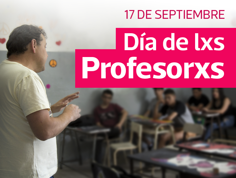 17 DE SEPTIEMBRE: DÍA DE LXS PROFESORXS
