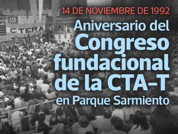 14 DE NOVIEMBRE: CONGRESO FUNDACIONAL DE LA CTA EN PARQUE SARMIENTO (1992)