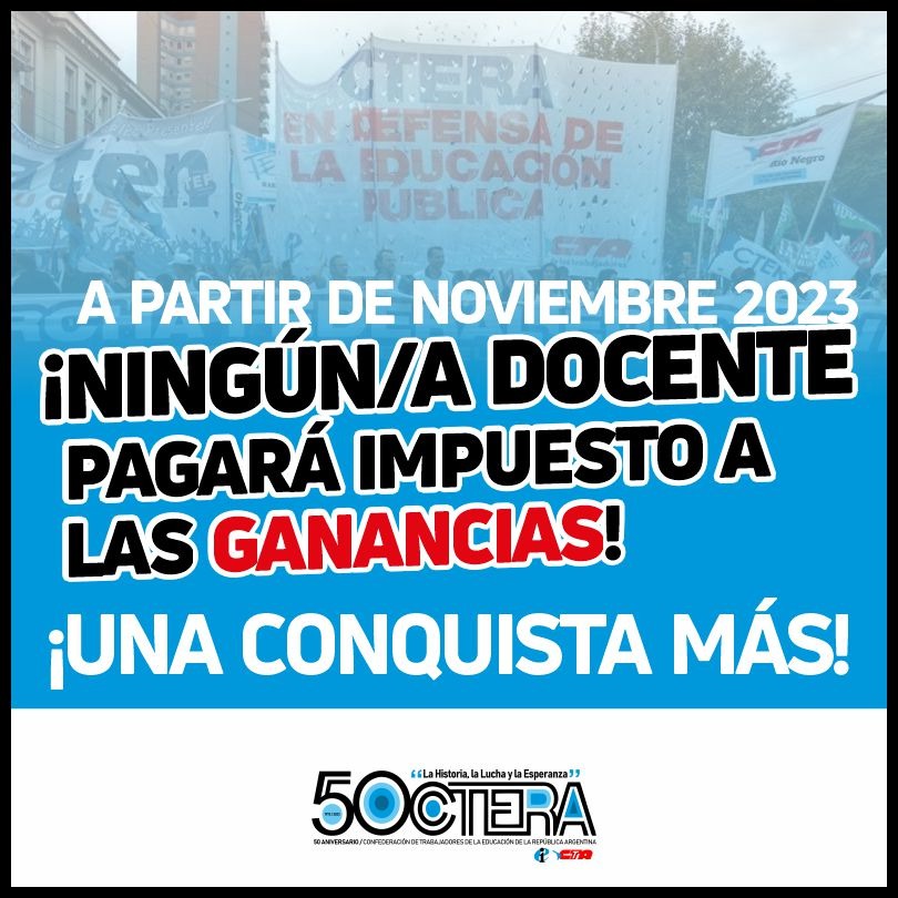 ¡A PARTIR DE NOVIEMBRE 2023, NINGÚN/A DOCENTE PAGARÁ EL IMPUESTO A LAS GANANCIAS!