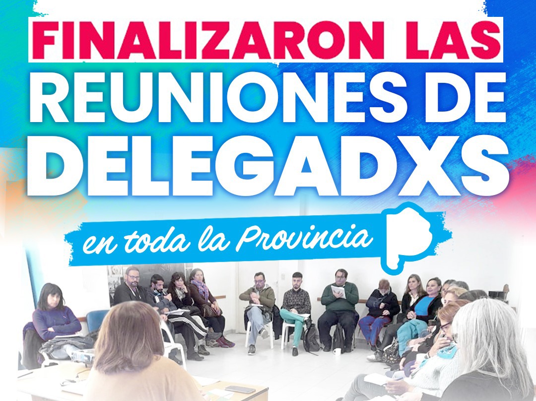 SE REALIZARON LAS REUNIONES DE DELEGADXS EN TODA LA PROVINCIA