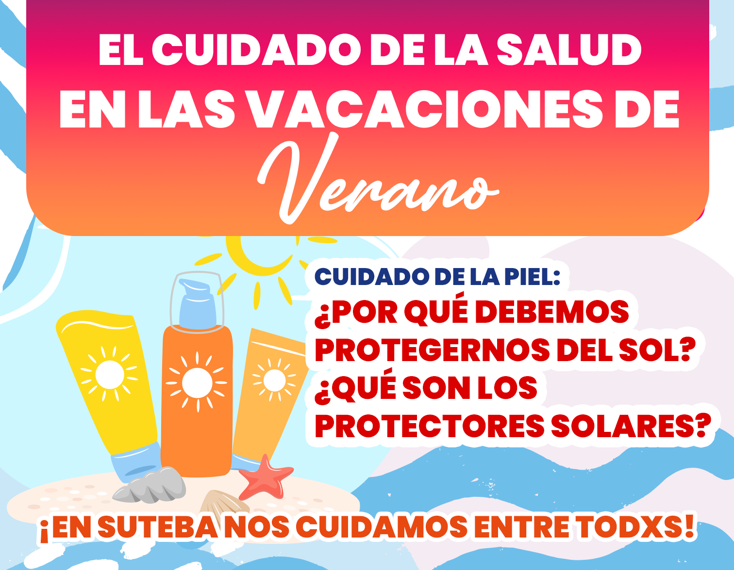 CUIDADO DE LA PIEL: ¿POR QUÉ DEBEMOS PROTEGERNOS DEL SOL? ¿QUÉ SON LOS PROTECTORES SOLARES?