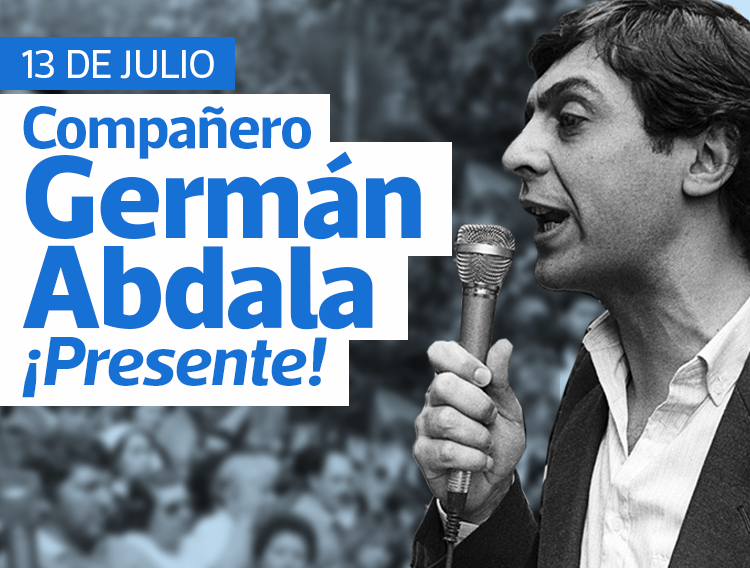 13 DE JULIO: ¡HASTA SIEMPRE, COMPAÑERO GERMÁN ABDALA!