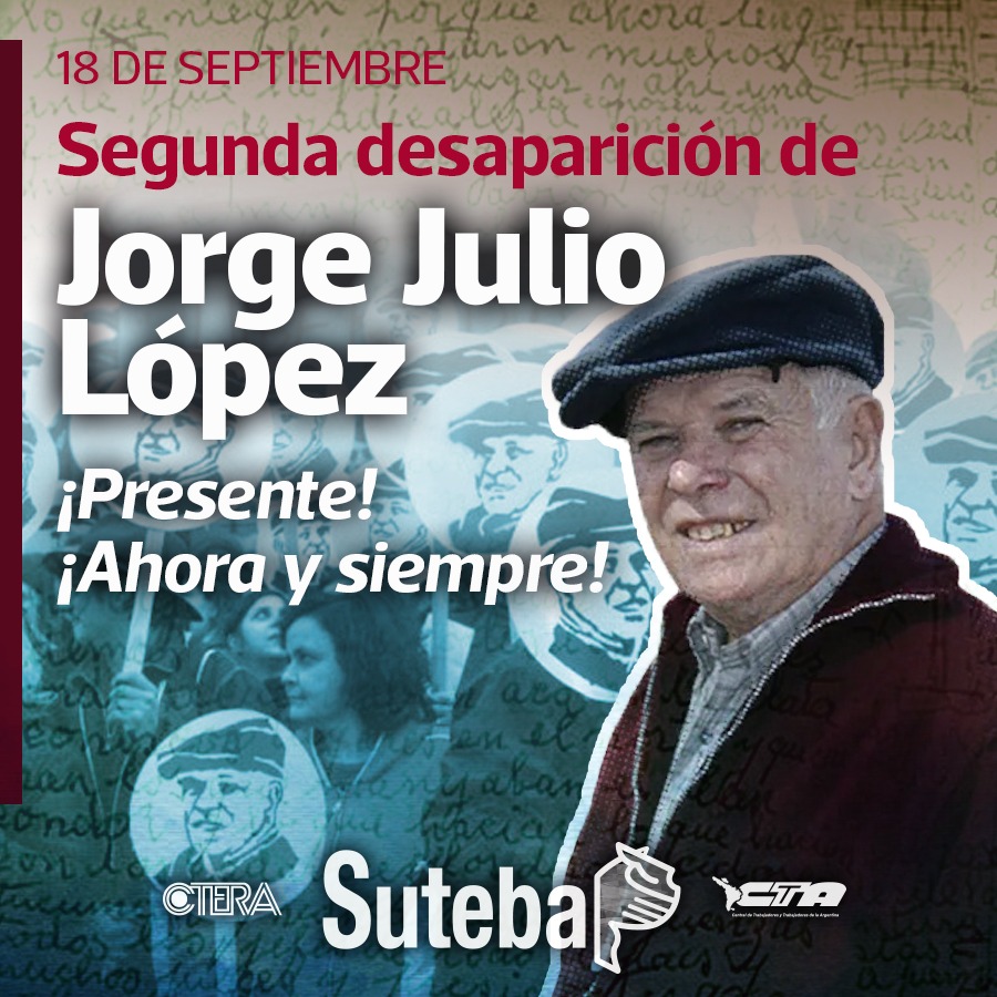 18 DE SEPTIEMBRE: DESAPARICIÓN DE JORGE JULIO LÓPEZ