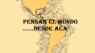 CICLO DE FORMACIÓN<br />Pensar el mundo desde acá