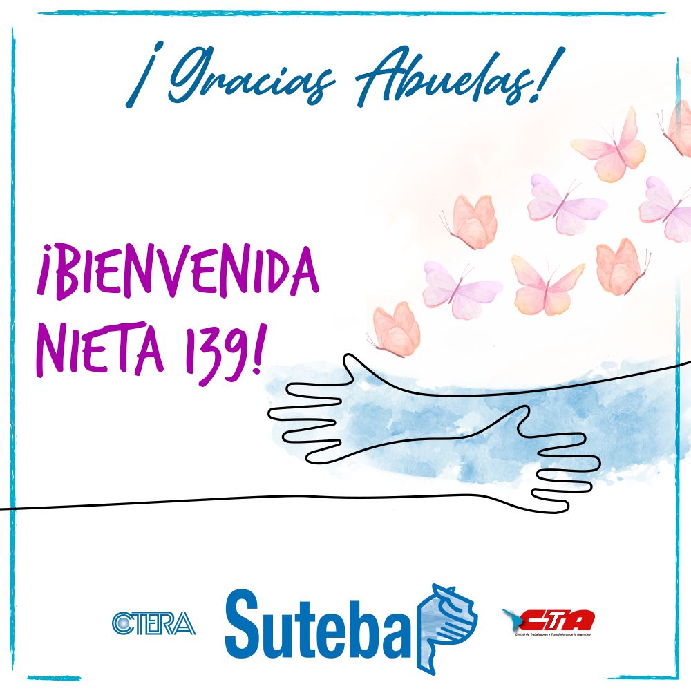 ¡BIENVENIDA, NIETA 139! ¡DESDE SUTEBA, LXS TRABAJADORXS DE LA EDUCACIÓN TE ESTÁBAMOS ESPERANDO!