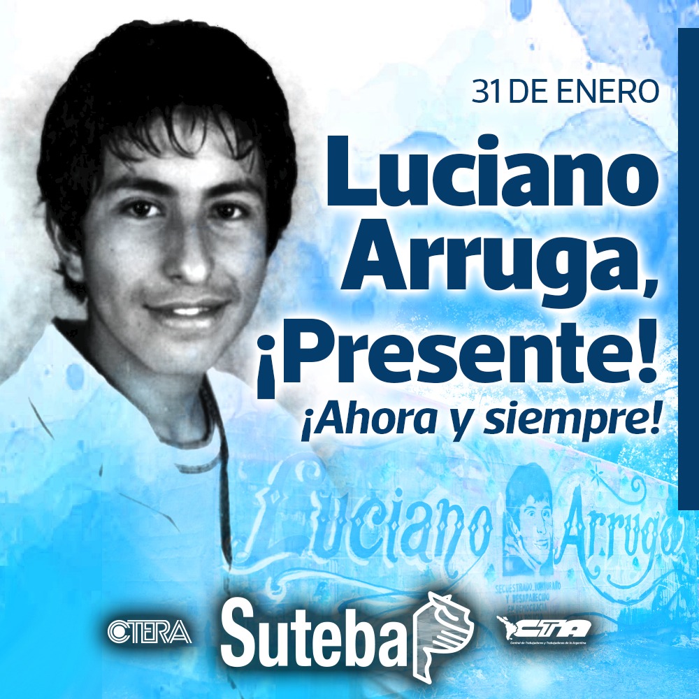 31 DE ENERO: LUCIANO ARRUGA, ¡PRESENTE!