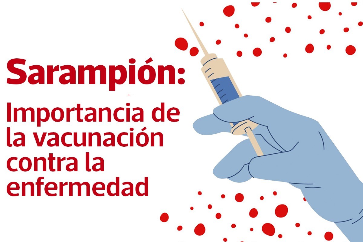 SARAMPIÓN: IMPORTANCIA DE LA VACUNACIÓN CONTRA LA ENFERMEDAD
