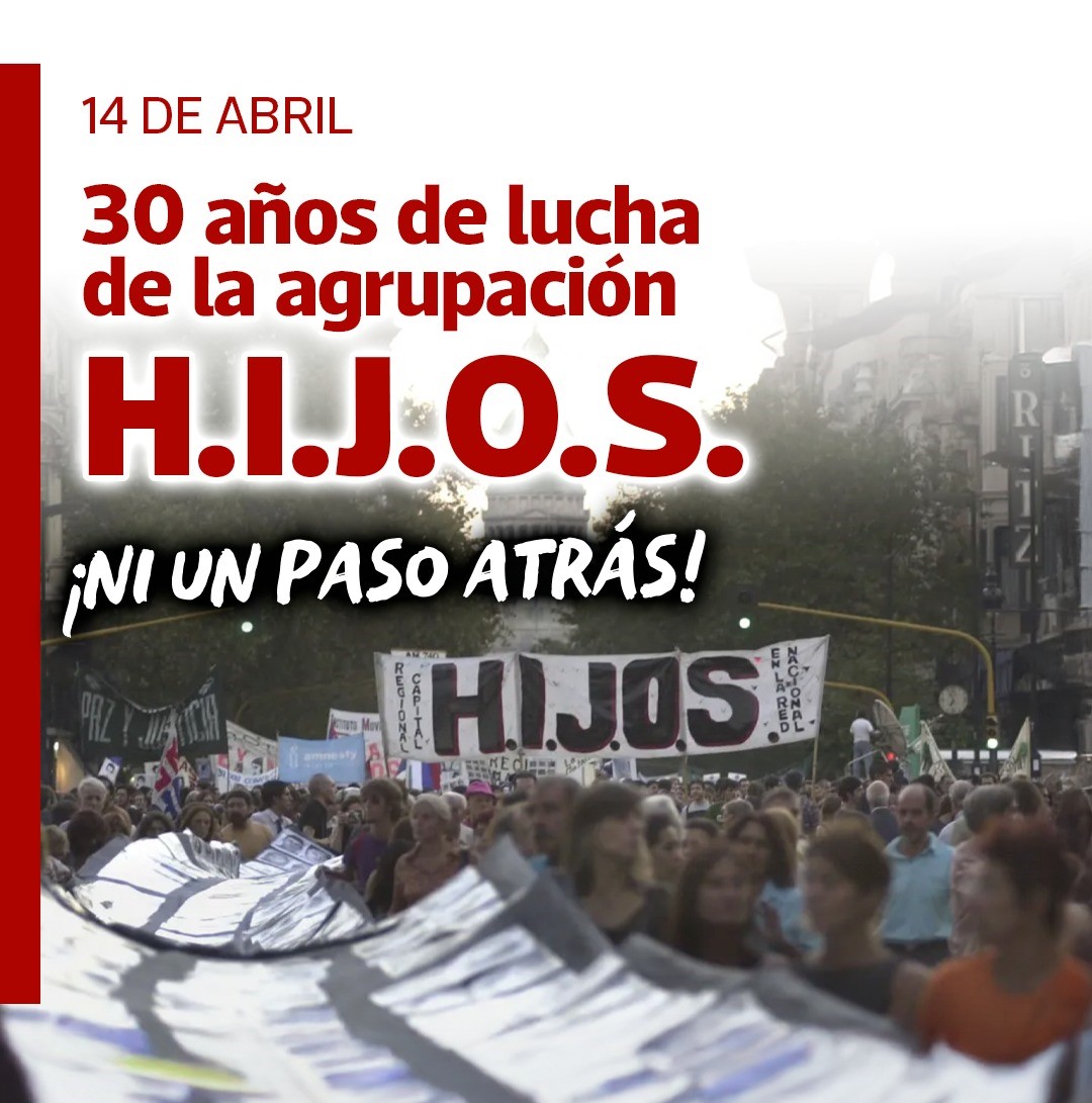 30 AÑOS DE H.I.J.O.S. - "SI NO HAY JUSTICIA, HAY ESCRACHE"