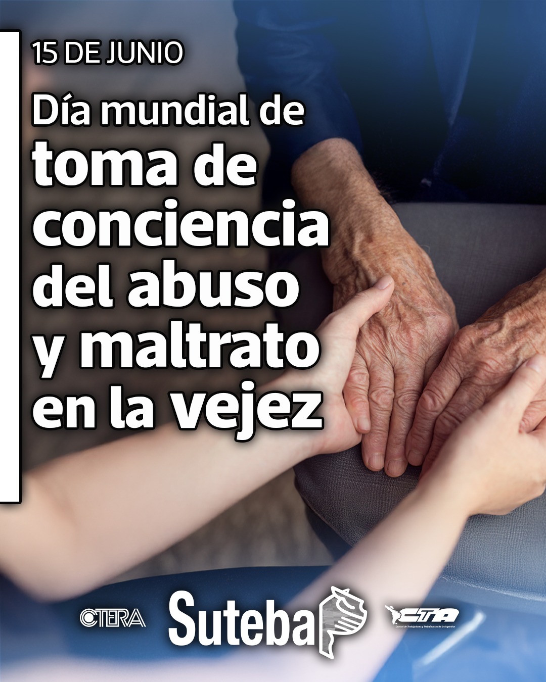 15 DE JUNIO: DÍA MUNDIAL DE LA TOMA DE CONCIENCIA DEL ABUSO Y MALTRATO EN LA VEJEZ