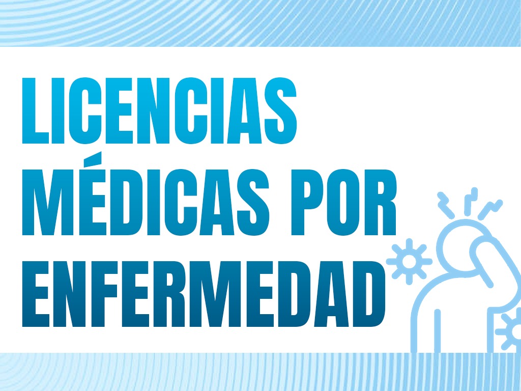 INFORMACIÓN SOBRE LICENCIAS MÉDICAS POR ENFERMEDAD