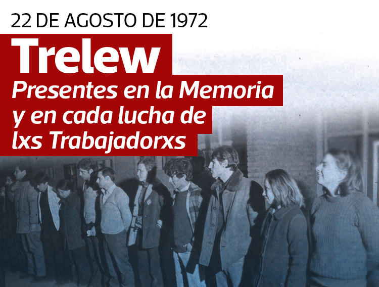 22 DE AGOSTO: A 54 AÑOS DE TRELEW