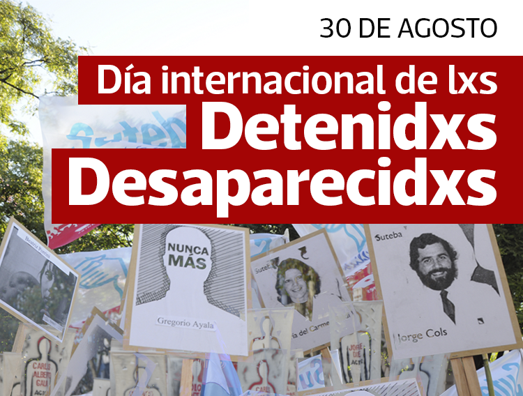 30 DE AGOSTO: DÍA INTERNACIONAL DE LXS DETENIDXS DESAPARECIDXS