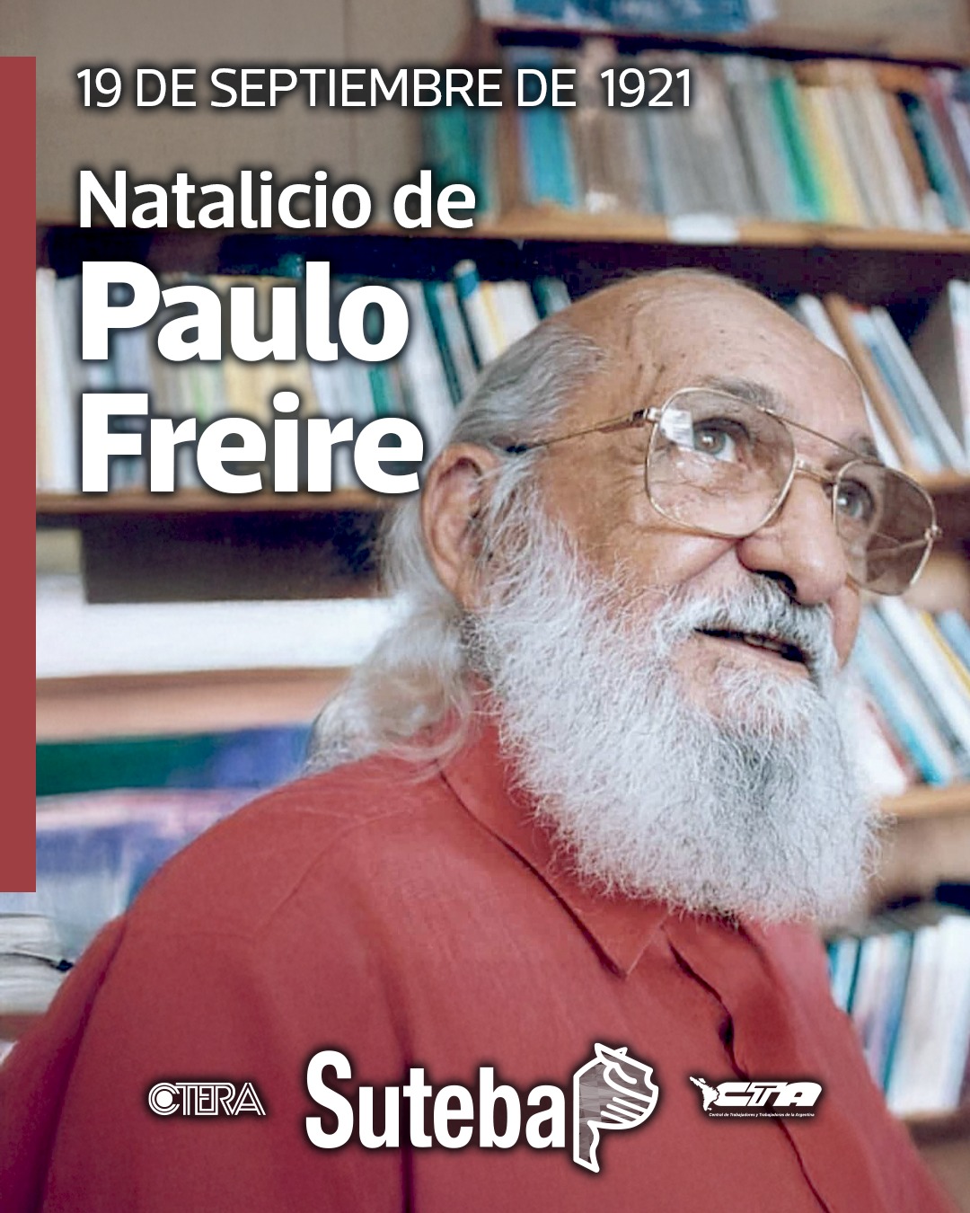 19 DE SEPTIEMBRE: ANIVERSARIO DEL NACIMIENTO DE PAULO FREIRE