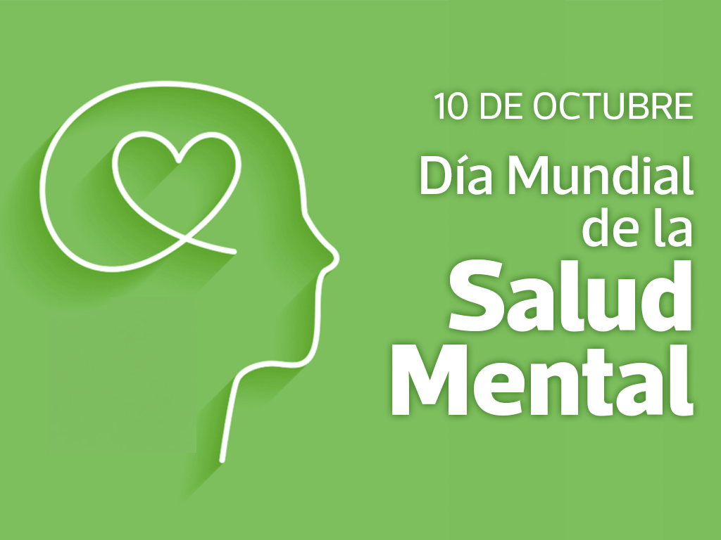 10 DE OCTUBRE: DÍA MUNDIAL DE LA SALUD MENTAL