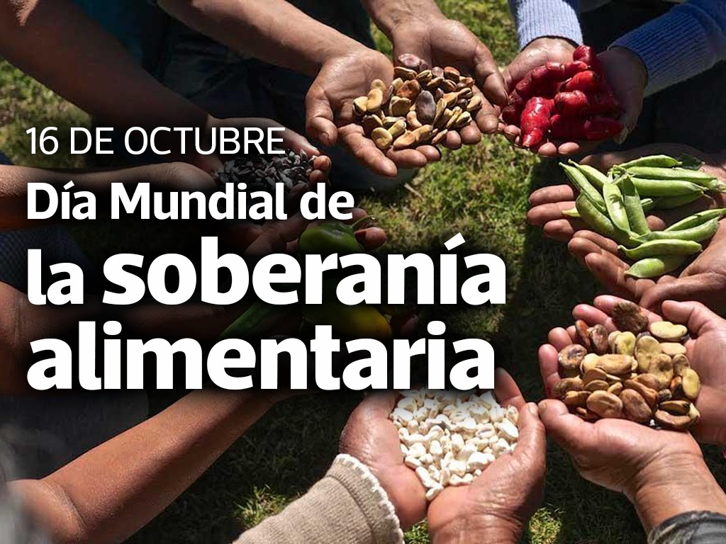 16 DE OCTUBRE: DÍA DE LA SOBERANÍA ALIMENTARIA