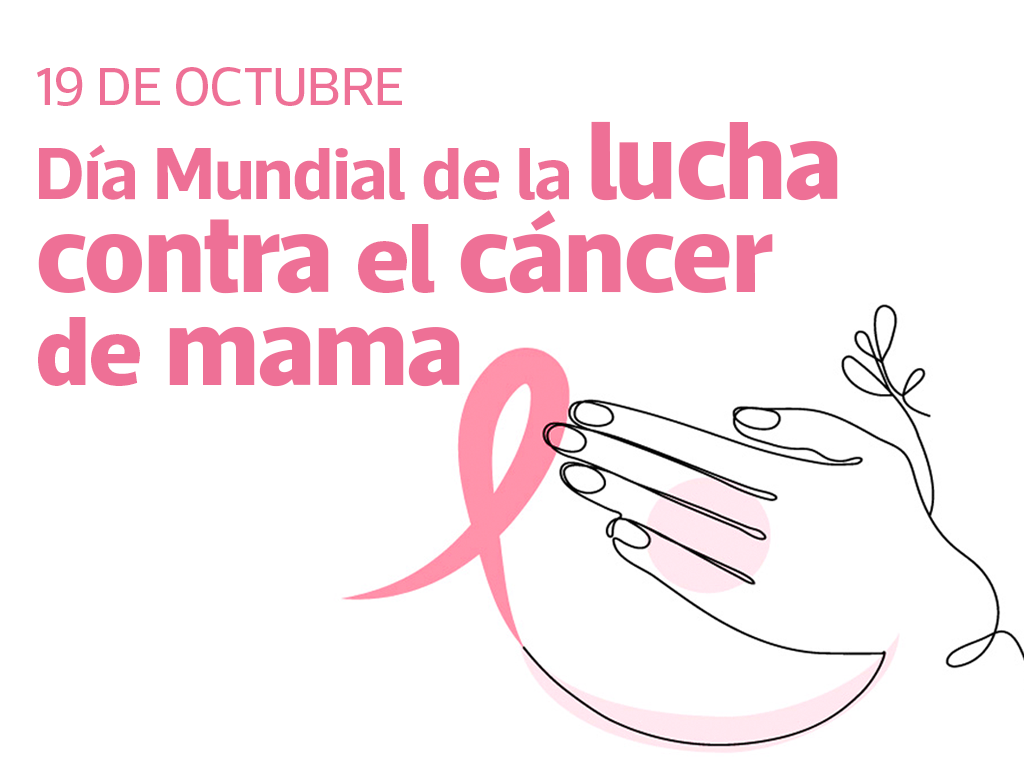 19 DE OCTUBRE: DÍA MUNDIAL CONTRA EL CÁNCER DE MAMA