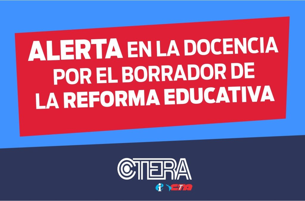ALERTA EN LA DOCENCIA POR EL BORRADOR DE LA REFORMA EDUCATIVA