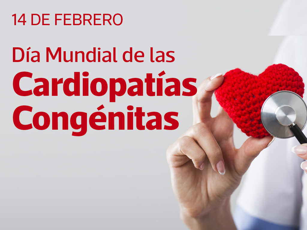 14 DE FEBRERO-DÍA MUNDIAL DE LAS CARDIOPATÍAS CONGÉNITAS