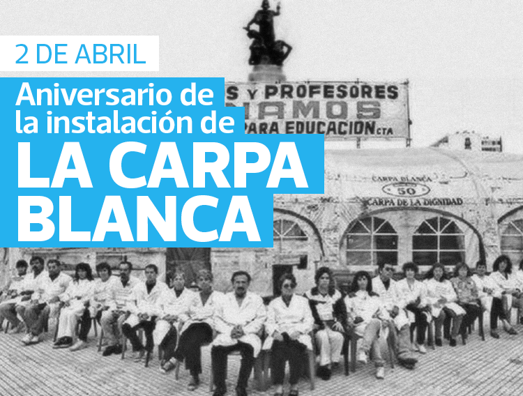 2 DE ABRIL DE 1997: 29 AÑOS DE LA INSTALACIÓN DE LA CARPA BLANCA