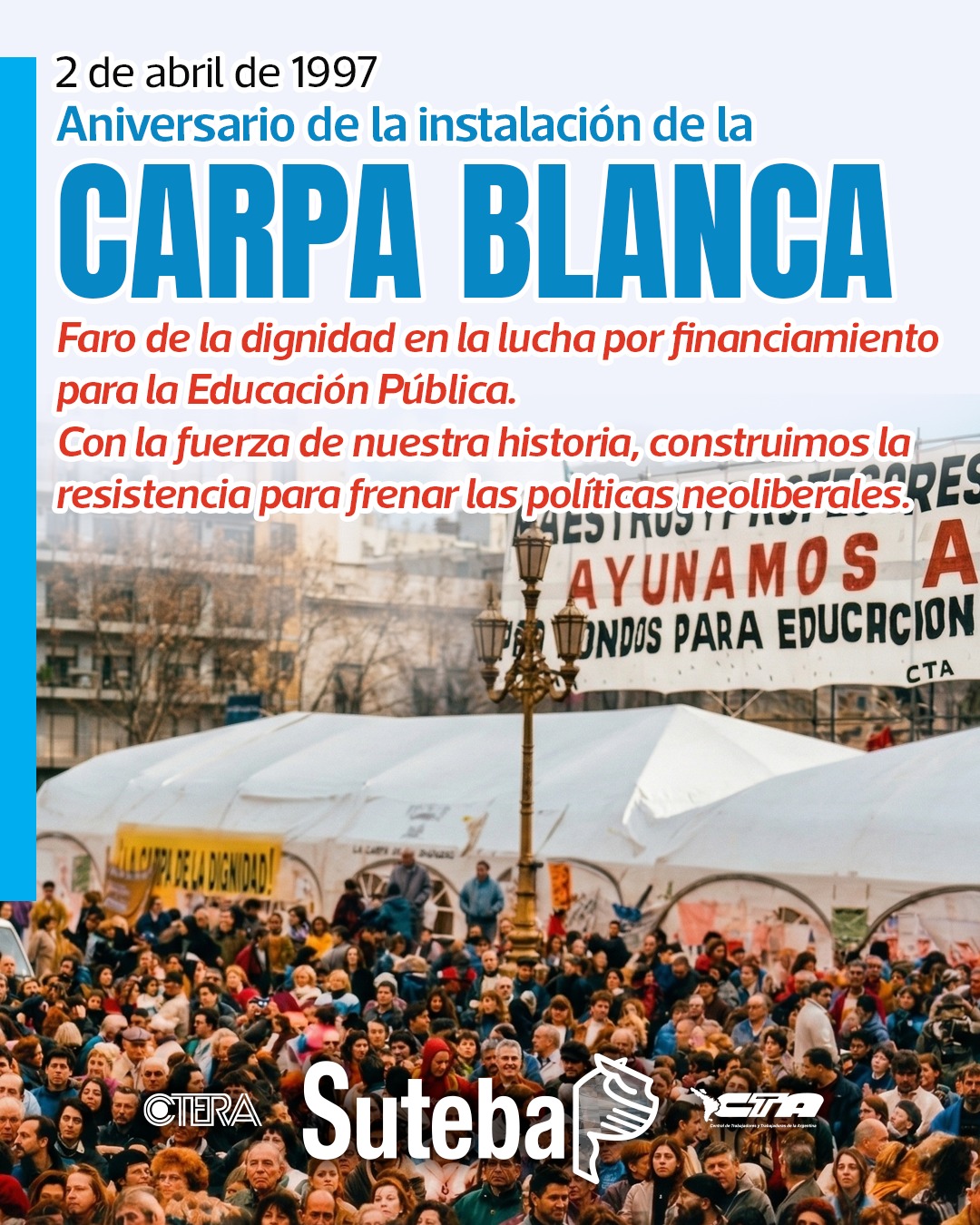 2 DE ABRIL DE 1997: 29 AÑOS DE LA INSTALACIÓN DE LA CARPA BLANCA