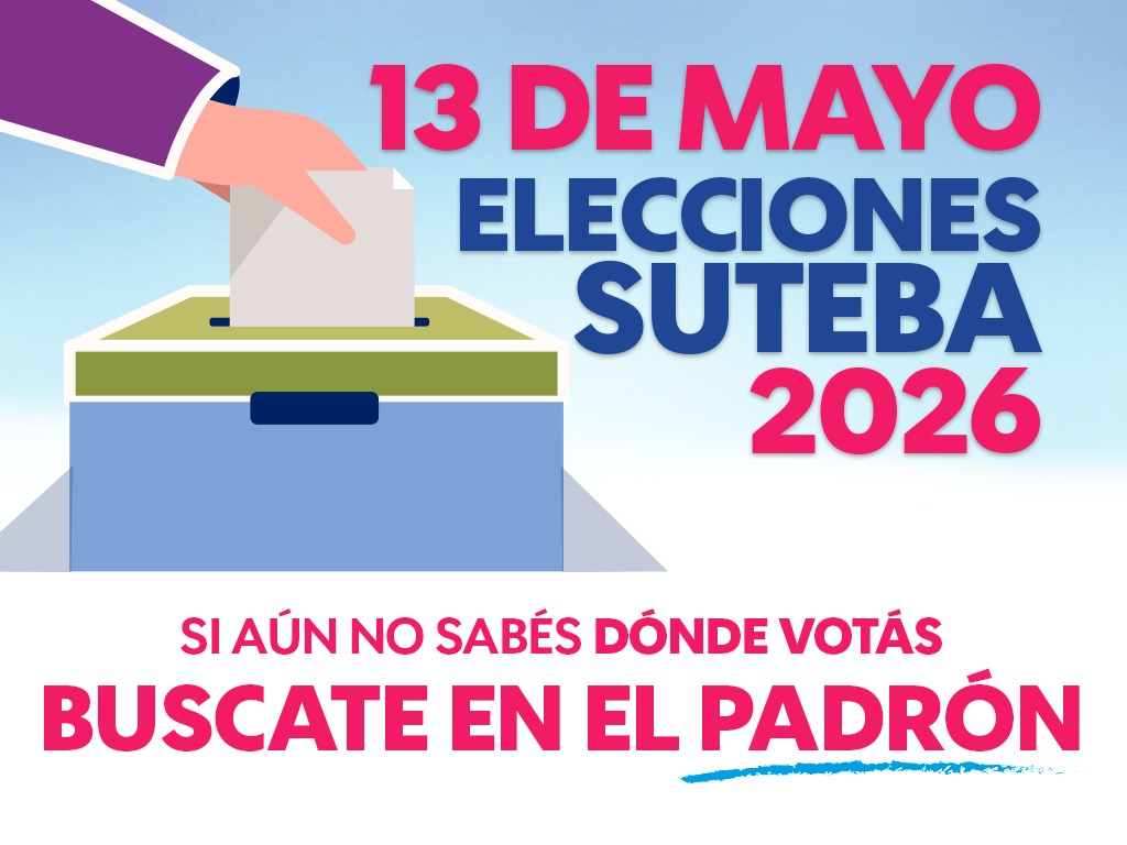 ELECCIONES EN EL SUTEBA: ¡BUSCATE EN EL PADRÓN DEFINITIVO!