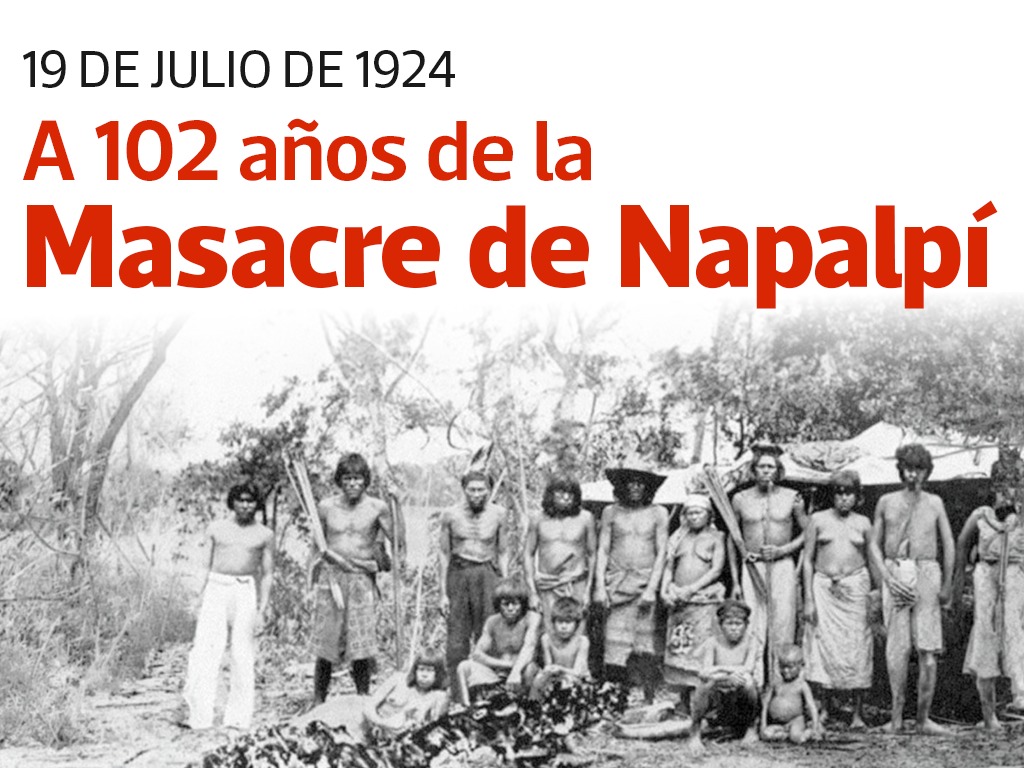 19 DE JULIO DE 1924: A 102 AÑOS DE LA MASACRE DE NAPALPÍ