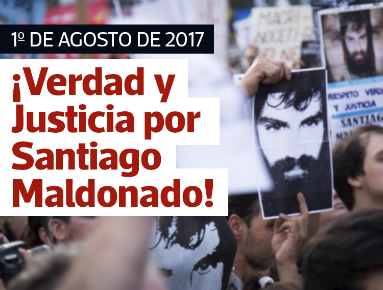 1º DE AGOSTO: 9 AÑOS SIN SANTIAGO MALDONADO - ¡CASTIGO A LXS CULPABLES!