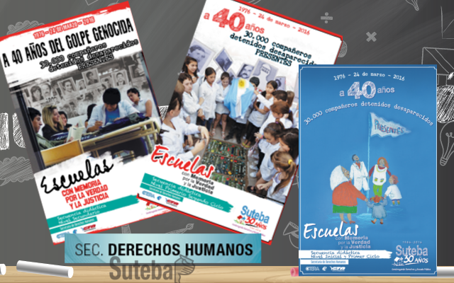 A 40 AÑOS DEL GOLPE CÍVICO MILITAR, LAS ESCUELAS CON MEMORIA, POR LA VERDAD Y LA JUSTICIA