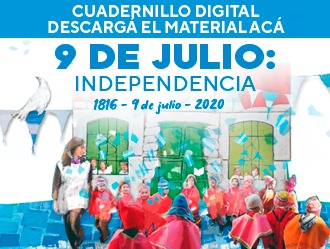 9 DE JULIO INDEPENDENCIA - CUADERNILLO DIDÁCTICO