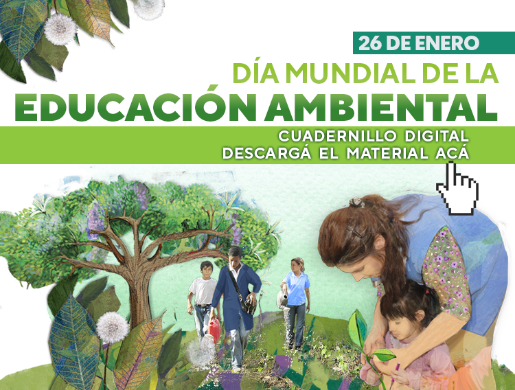26 DE ENERO: DÍA MUNDIAL DE LA EDUCACIÓN AMBIENTAL