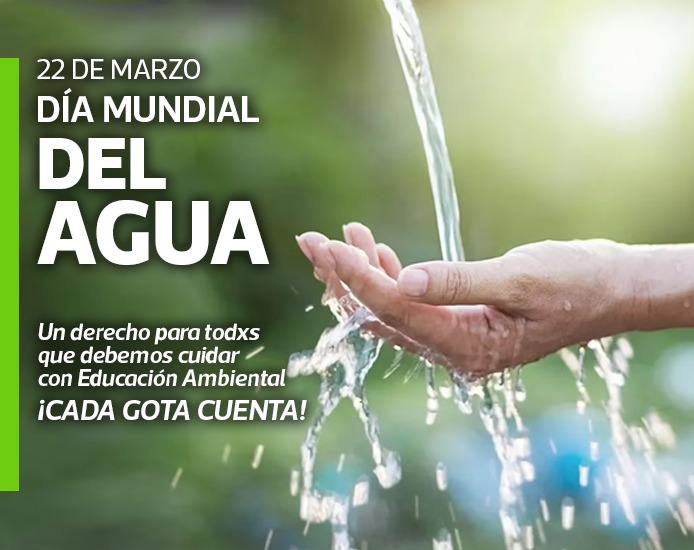 22 DE MARZO: DÍA MUNDIAL DEL AGUA